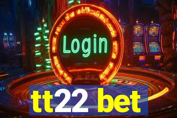 tt22 bet